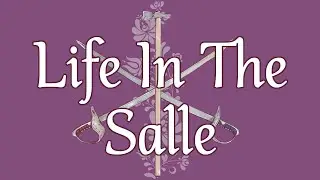 Life in the Salle