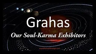 Episode 1: Introduction to Grahas: Our Soul Karma Exhibitors (Karma and Grahas Series)