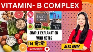 Unlocking the Power of Vitamin B Complex: Types, Functions & Why You Need | In Hindi | ALKA PANDEY