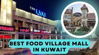Best Food Village Mall In Kuwait! Food Village , The Lake, The port