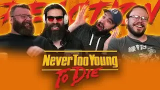 Never Too Young To Die - MOVIE REACTION!!