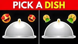 Pick a Dish! Good Vs Bad Food Edition 😋🤮 | Food Quiz