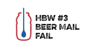 HBW #3 Beer Mail fail