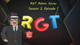RGT Admin Series Season 2 Episode 1 | Roblox's Got Talent