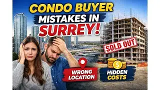 Common Condo Buyer Mistakes in Surrey | What Every Buyer Should Know