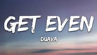 Duava - Get Even (Lyrics)