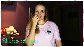 SHAPE OF YOU - COVER TINA S&Aacute;NCHEZ