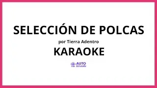 Tierra Adentro - Selecci&oacute;n de polcas KARAOKE (tono original)