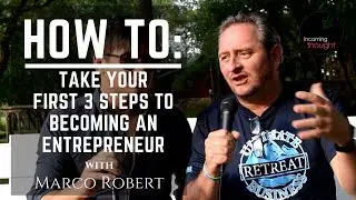 Nate Chai - Marco Robert: The First 3 Steps required to become an Entrepreneur