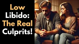What Causes LOW LIBIDO In Men (The Silent Killer of Relationships 😱)