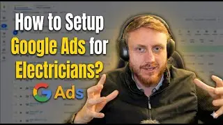 How to Setup Google Ads for Electricians? | Live Demo
