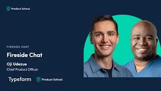 Fireside Chat with Typeform Chief Product Officer, Oji Udezue
