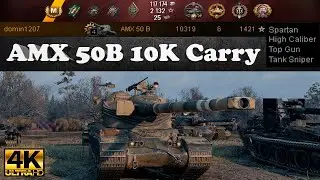 AMX 50B 10K Carry, 6 Kills, 1421 EXP | World of Tanks Epic Gameplay Ultra HD 4K