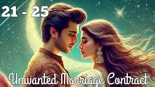 Unwanted Marriage Contract episode 21- 25 | Pocket fm new story | Pocket fm new novel | #audiostory