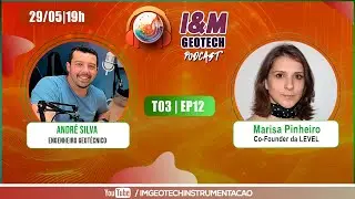 Marisa Pinheiro | I&M Geotech Podcast | T03 | EP12