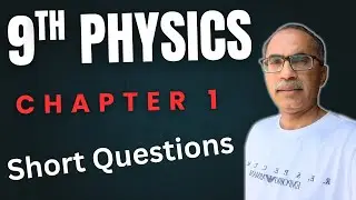 9Th Class Physics CHapter 1 Short Questions