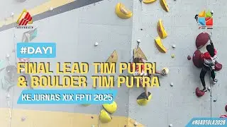 DAY 2 : KEJURNAS PANJAT TEBING XIX FPTI 2025  