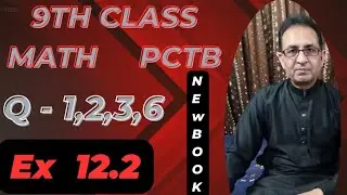 9th Class Math New Book || Unit -12 Exercise&nbsp;12.2  Q.1,2,3,6 || 9th Class Math Unit -12