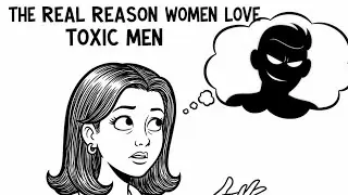 The Real Reason Women Love Toxic Men