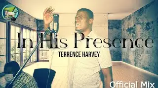 In His Presence There Is Fullness of Joy (Official Gospel Mix feat. Terrence Harvey) | Worship Song