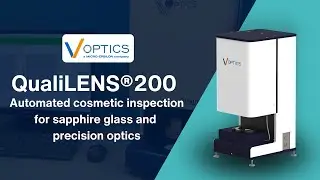 QualiLENS&reg;200: Automated cosmetic inspection solution for sapphire glass and precision optics