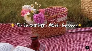 The one best gift 🎁 is Allah's guidance🌟❤ #islamremainder #quranicquotes #video  #mi_creativity