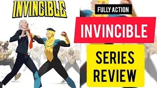 INVINCIBLE FULL ACTION SERIES REVIEW BY DAX TRIVEDI