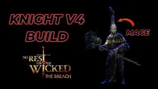 Knight V4 Build - No Rest for The Wicked Breach (Refined) Staff Build