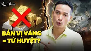 ĐỪNG MƠ VỀ BẢN VỊ VÀNG, BẠC NỮA! ĐÂY LÀ NHỮNG LÝ DO TẠI SAO