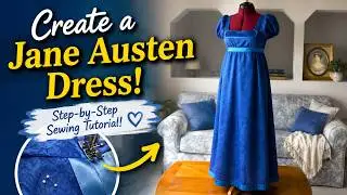 Create a beautiful empire-style Jane Austen-inspired dress in one weekend!