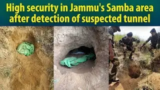 BSF launched a massive anti-tunnelling operation after citing a tunnel in Jammu