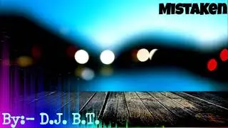 D.J.B.T.- MISTAKEN