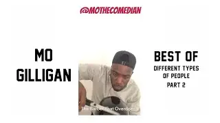 Best Of Different Types Of People PART 2 | Mo Gilligan