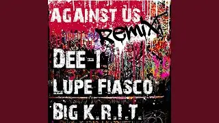 Against Us Remix (feat. Lupe Fiasco & Big Krit)