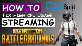 How To Fix High CPU Usage Streaming PUBG with XSPLIT!