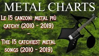 [TOP 15] Canzoni metal pi&ugrave; catchy (2010-2019) | Catchiest metal songs (2010-2019)