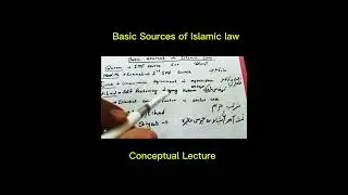 Basic sources of Islamic law. Lecture of LLB Islamic studies part 1