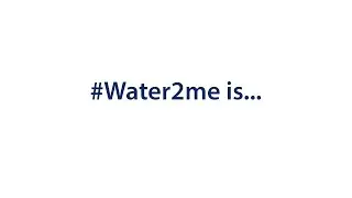 #Water2Me - World Water Day 2021