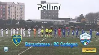 SPAZIO CODOGNO - BARANZATESE / RC CODOGNO  2 - 3  - SINTESI - CALCIO ECCELLENZA LOMBARDIA GIRONE B