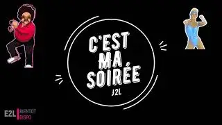 J2L- C'est ma soir&eacute;e