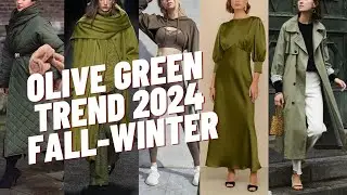 Olive Green Trends Outfits Fall-Winter 2024. How to Wear Olive Green for Fall-Winter Style?