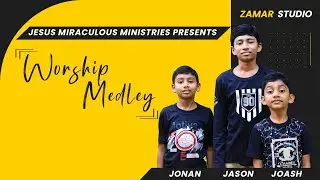 Worship Medley/துதி ஆராதனை/Jason, Jonan, Joash/Jesus Miraculous Ministries