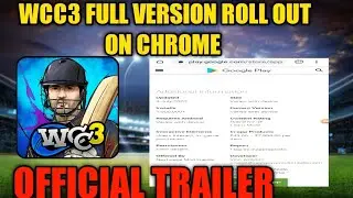 WCC3| FULL VERSION ROLL OUT ON CHROME| NOW WHEN OFFICIAL TRAILER WILL COME