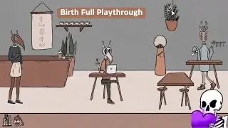 Birth Full Playthrough | No Commentary