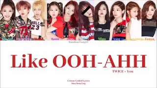 TWICE (트와이스) - Like OOH-AHH (OOH-AHH하게) (10 Member Ver.) [Colour Coded Lyrics Han/Rom/Eng]