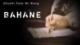 BAHANE //   Khushi saini Feat   Mr Bang !!prod by Kay k