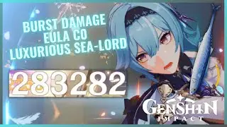 Test Damage Burst Eula C0 + Luxurious Sea-Lord Refine 5 | Genshin Impact