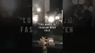 2022 Los Angeles Fashion Week (feat. Katie Tarr)
