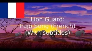 Lion Guard: Fujo Song (French with subtitles)