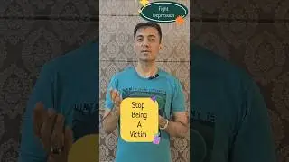 Stop being a victim